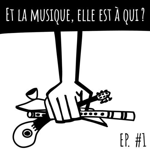 Podcast Et la musique, elle est à qui ? 